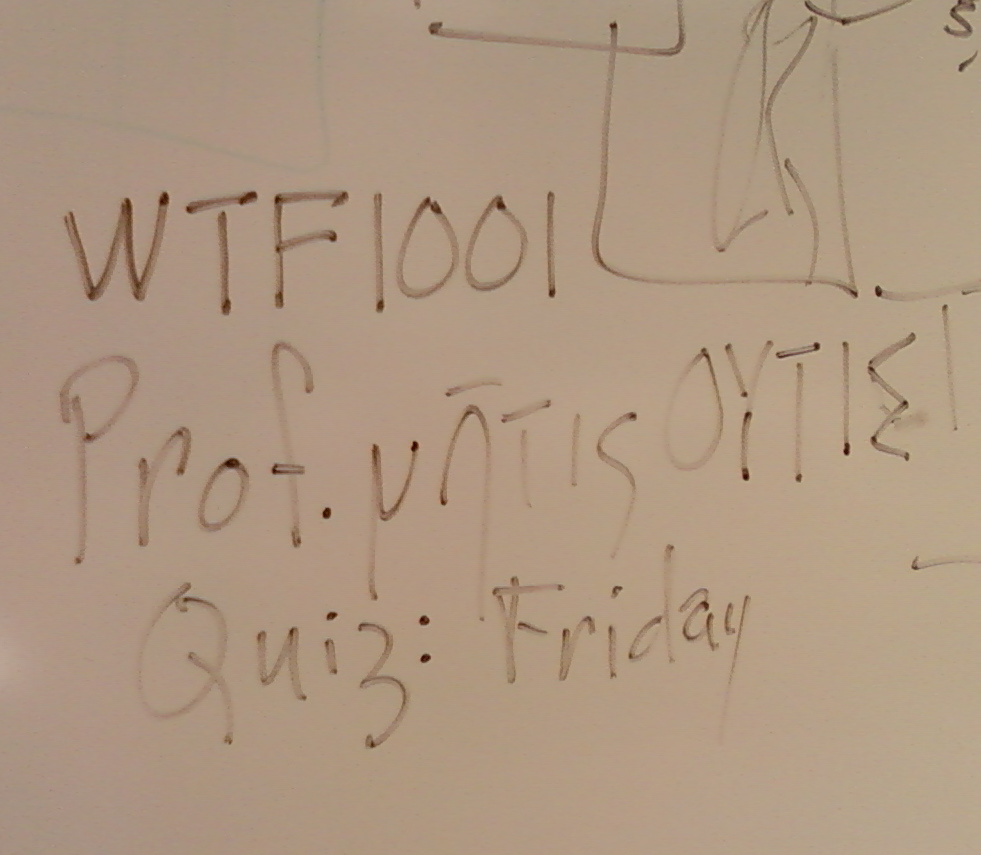 Fake Whiteboard Lecture Notes:  WTF1001